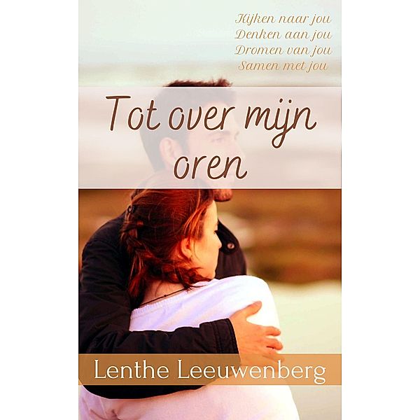 Tot over mijn oren / Tot over mijn oren, Lenthe Leeuwenberg