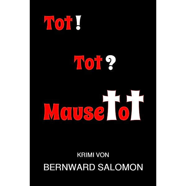 Tot! Tot? Mausetot, Bernward Salomon