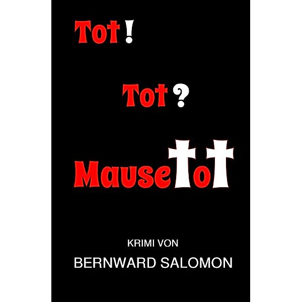 Tot! Tot? Mausetot, Bernward Salomon