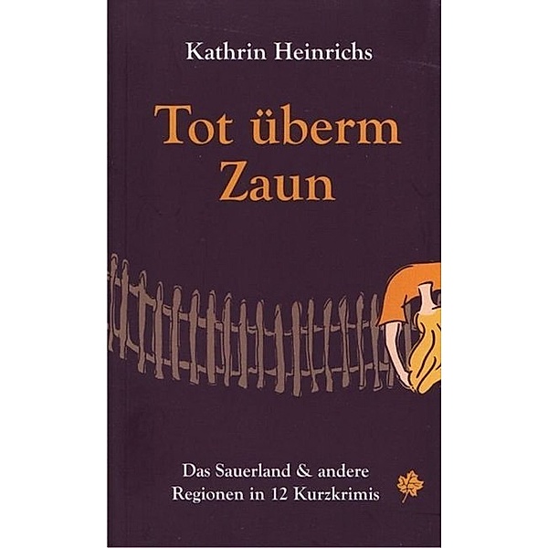 Tot überm Zaun, Kathrin Heinrichs