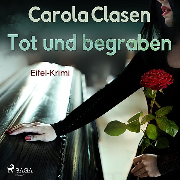 Tot und begraben - Eifel-Krimi (Ungekürzt), Carola Clasen