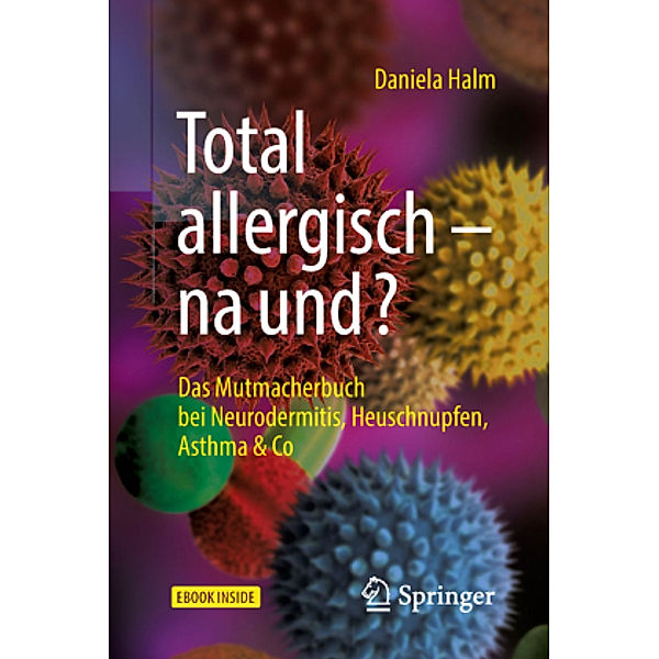 Total allergisch - na und?, m. 1 Buch, m. 1 E-Book, Daniela Halm