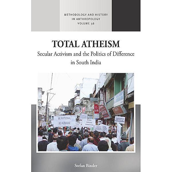 Total Atheism / Methodology & History in Anthropology Bd.38, Stefan Binder