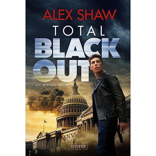 TOTAL BLACKOUT / Jake Tate Thriller Bd.1, Alex Shaw