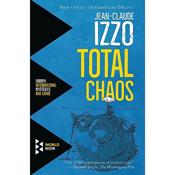 Total Chaos / The Marseilles Trilogy, Jean-Claude Izzo