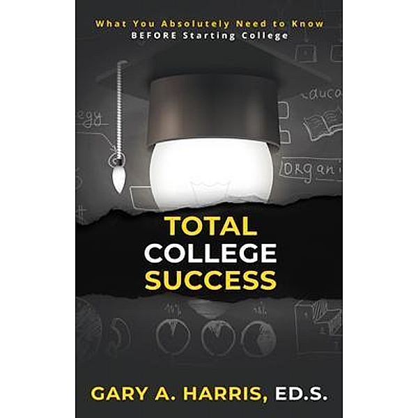 Total College Success, Gary Allen Harris