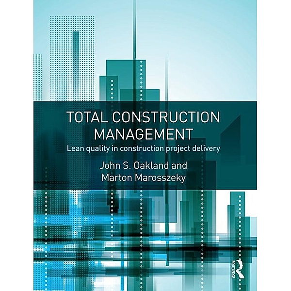 Total Construction Management, John S. Oakland, Marton Marosszeky