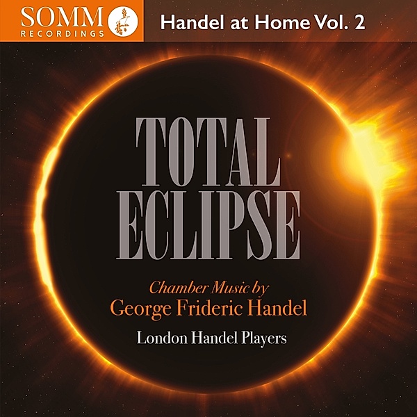 Total Eclipse - Handel At Home Vol 2, London Handel Players
