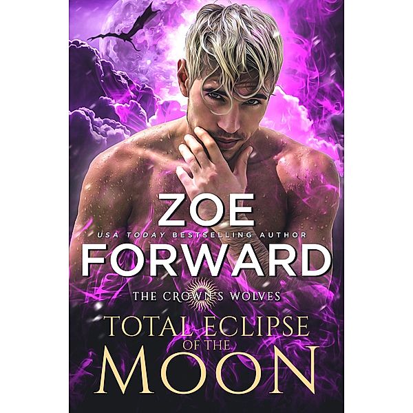Total Eclipse of the Moon (The Crown's Wolves, #3) / The Crown's Wolves, Zoe Forward