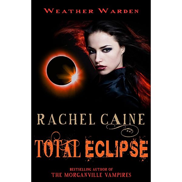 Total Eclipse / Weather Warden Bd.9, Rachel Caine