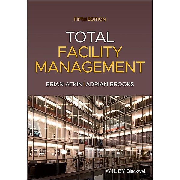 Total Facility Management, Brian Atkin, Adrian Brooks