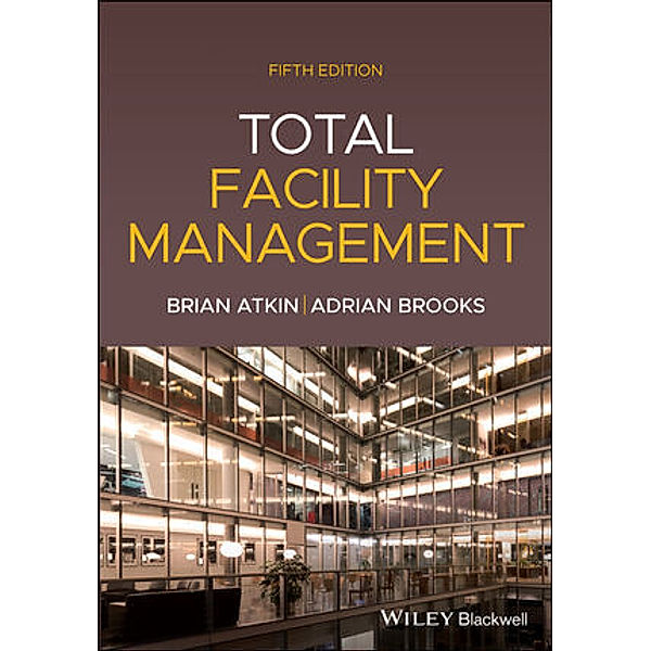 Total Facility Management, Brian Atkin, Adrian Brooks