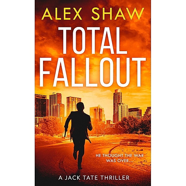 Total Fallout / A Jack Tate SAS Thriller Bd.2, Alex Shaw