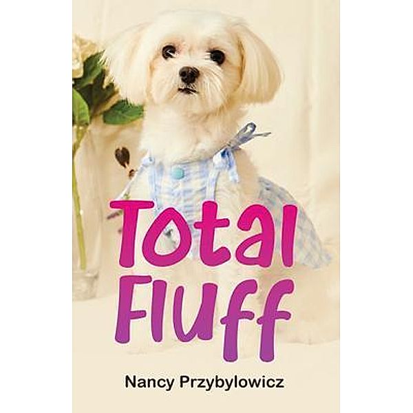 Total Fluff / Author Reputation Press, LLC, Nancy Przybylowicz