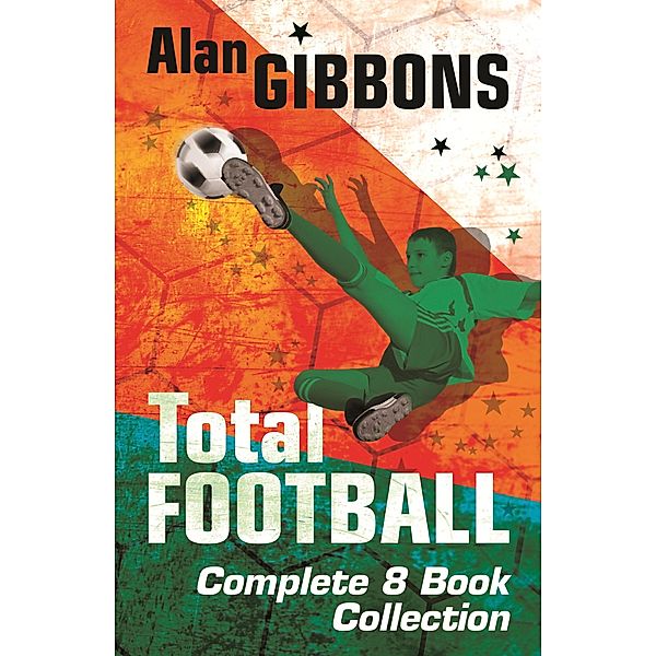 Total Football Complete Ebook Collection / Total Football Bd.999, Alan Gibbons