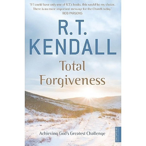 Total Forgiveness, R T Kendall Ministries Inc., R. T. Kendall