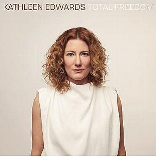 Total Freedom (Vinyl), Kathleen Edwards