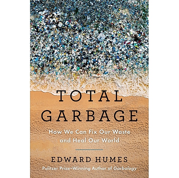 Total Garbage, Edward Humes