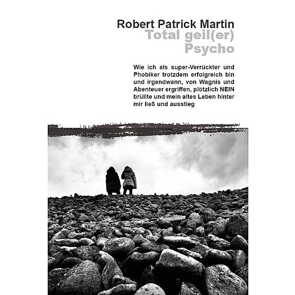 Total geil(er) Psycho!, Robert Patrick Martin