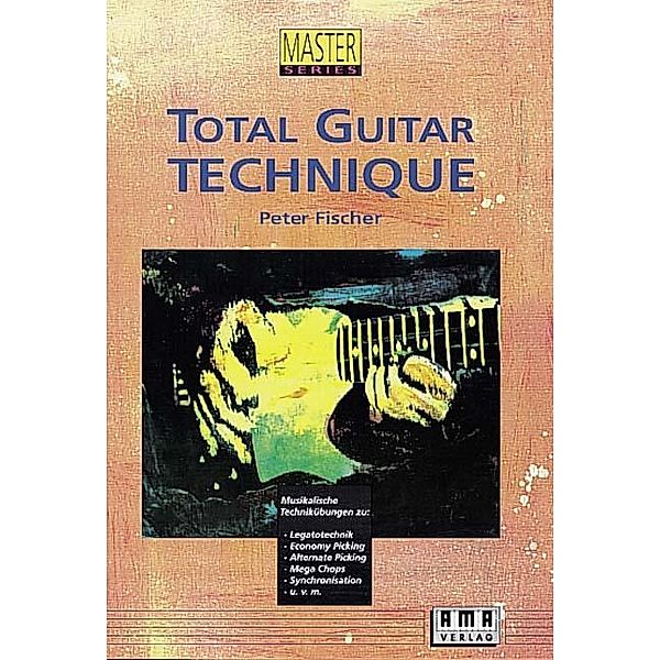 Total Guitar Technique, Peter Fischer