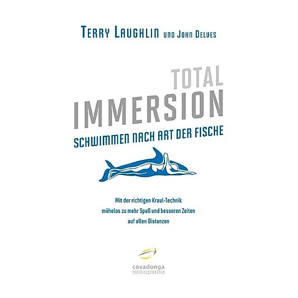 Total Immersion - Schwimmen nach Art der Fische / Covadonga Verlag, Terry Laughlin