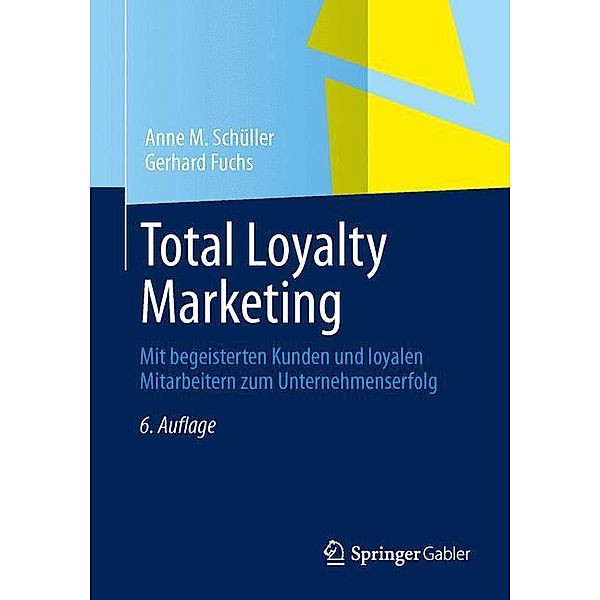 Total Loyalty Marketing, Anne M. Schüller, Gerhard Fuchs