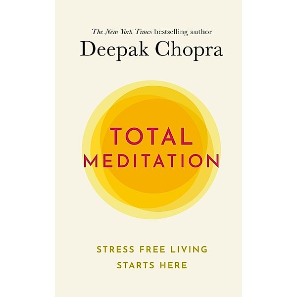 Total Meditation, Deepak Chopra