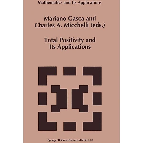 Total Positivity and Its Applications / Mathematics and Its Applications Bd.359