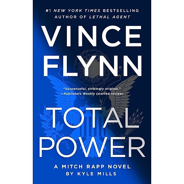 Total Power / A Mitch Rapp Novel Bd.19, Vince Flynn, Kyle Mills