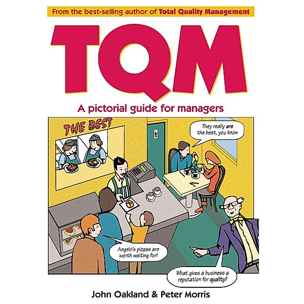 Total Quality Management: A pictorial guide for managers, John S Oakland, Peter Morris