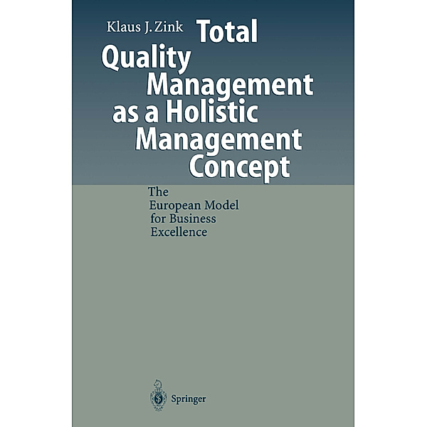 Total Quality Management as a Holistic Management Concept, Klaus J. Zink