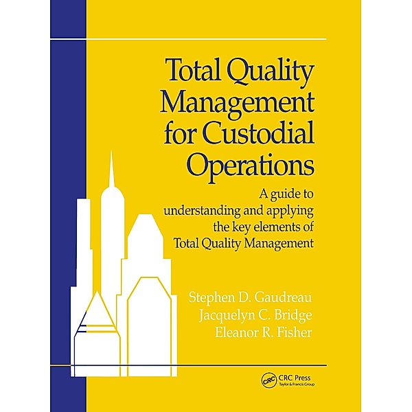 Total Quality Management for Custodial Operations, Stephen D. Gaudreau