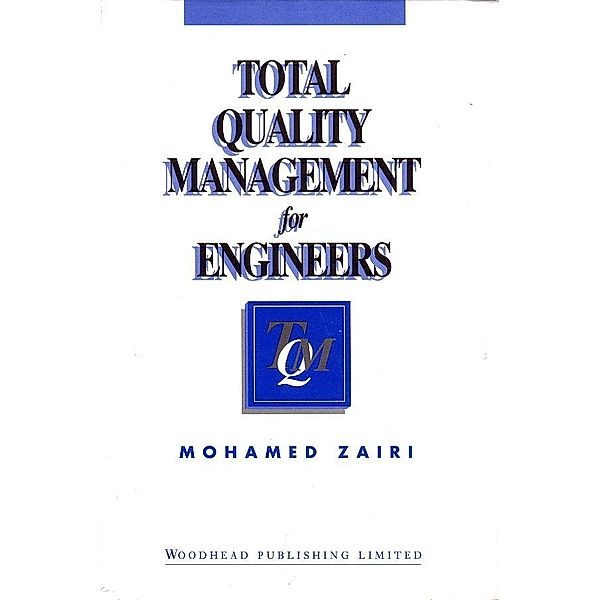 Total Quality Management for Engineers, M. Zairi