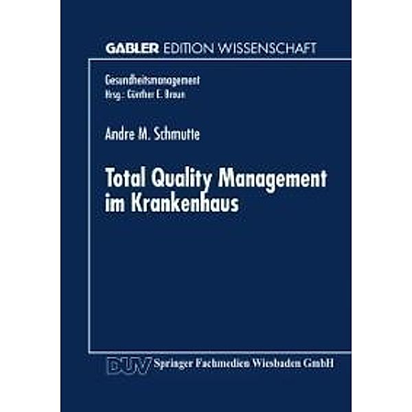 Total Quality Management im Krankenhaus / Gesundheits- und Qualitätsmanagement