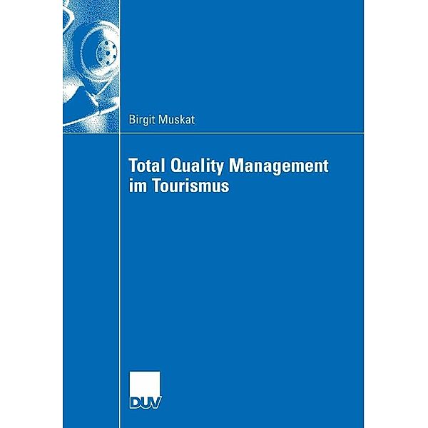 Total Quality Management im Tourismus, Birgit Muskat