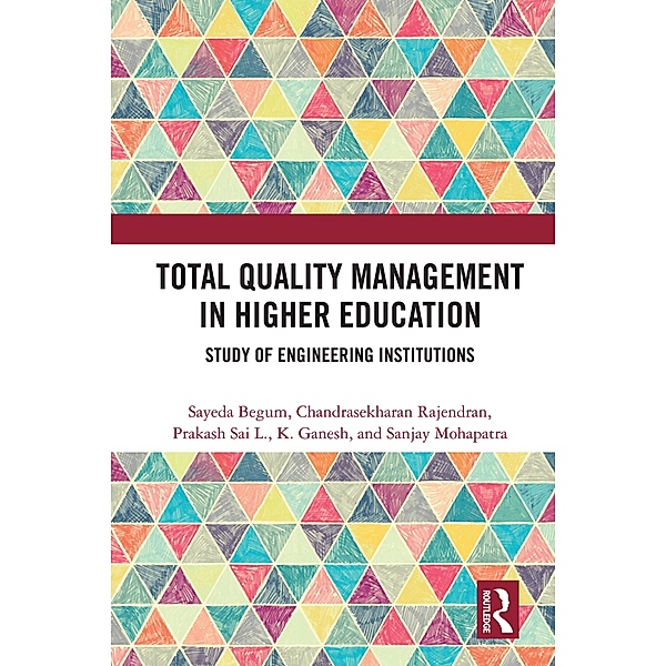 Total Quality Management in Higher Education, Sayeda Begum, Chandrasekharan Rajendran, Prakash Sai L., K. Ganesh, Sanjay Mohapatra