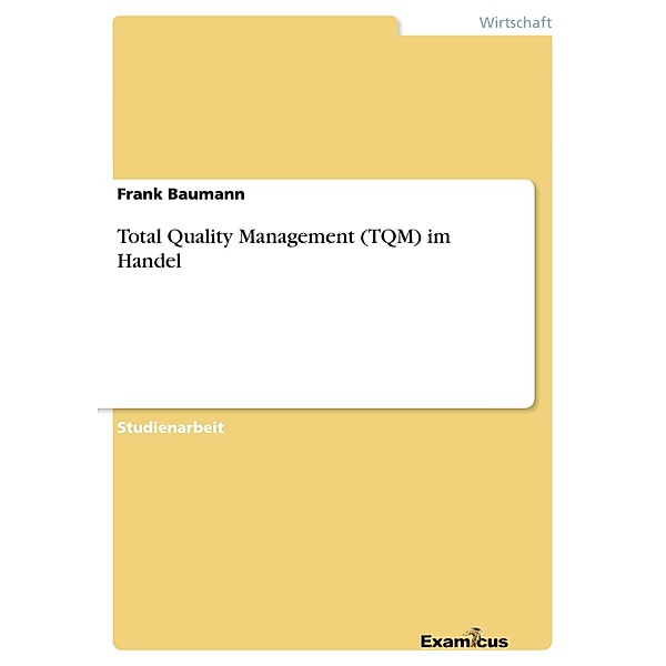 Total Quality Management (TQM) im Handel, Frank Baumann