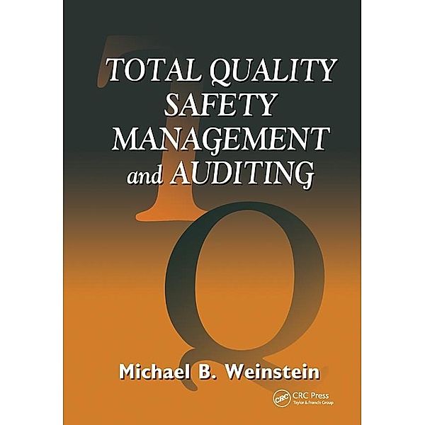 Total Quality Safety Management and Auditing, Michael B. Weinstein