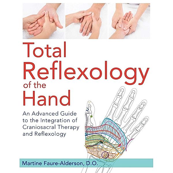 Total Reflexology of the Hand / Healing Arts, Martine Faure-Alderson