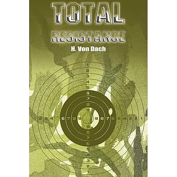 Total Resistance / snowballpublishing.com, H. von Dach