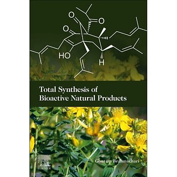 Total Synthesis of Bioactive Natural Products, Goutam Brahmachari