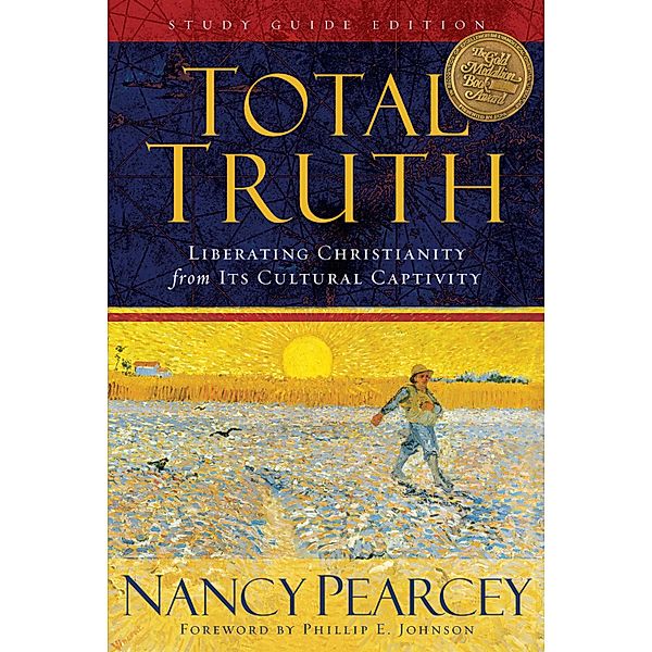 Total Truth (Study Guide Edition - Trade Paperback), Nancy Pearcey