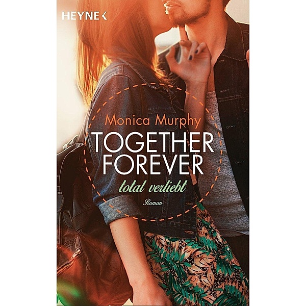Total verliebt / Together forever Bd.1, Monica Murphy
