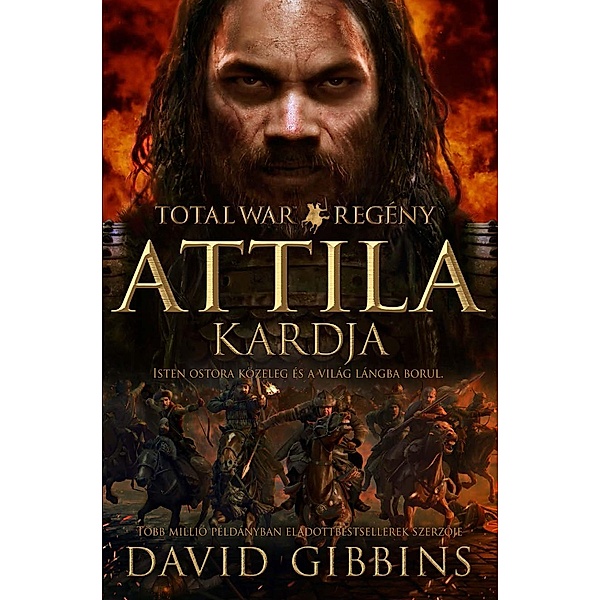 TOTAL WAR: Attila kardja, David Gibbins
