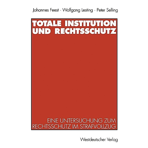 Totale Institution und Rechtsschutz, Johannes Feest, Wolfgang Lesting, Peter Selling