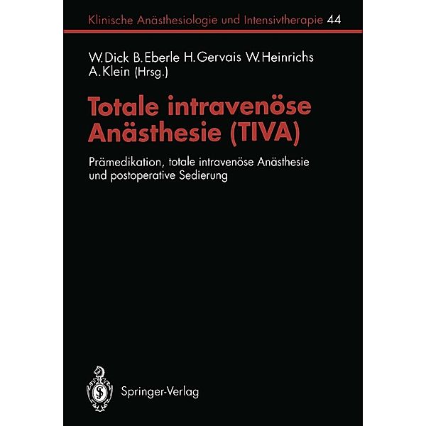 Totale intravenöse Anästhesie (TIVA) / Klinische Anästhesiologie und Intensivtherapie Bd.44