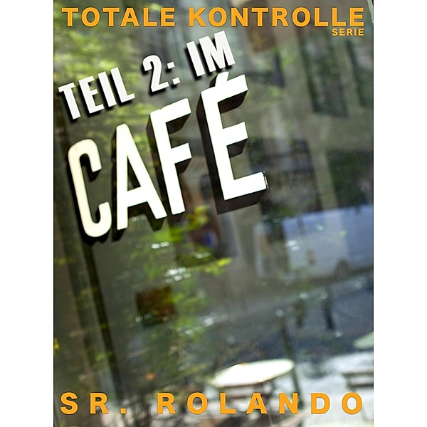 Totale Kontrolle: 2 Im Café, Sr. Rolando