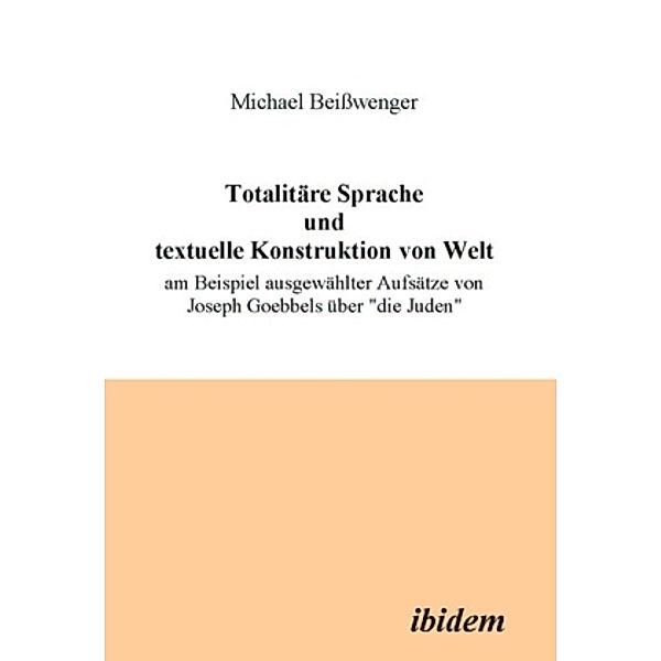 Totalitäre Sprache und textuelle Konstruktion von Welt, Michael Beißwenger