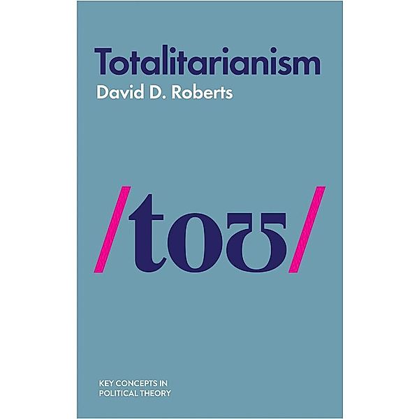 Totalitarianism / Political Profiles Series, David D. Roberts