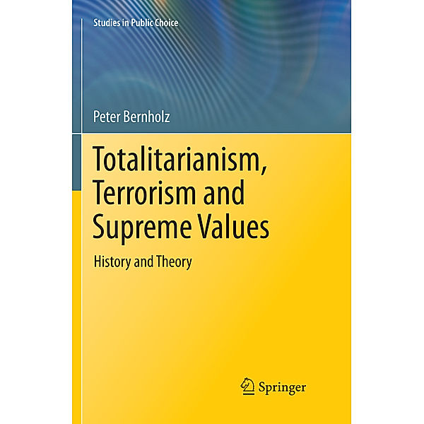 Totalitarianism, Terrorism and Supreme Values, Peter Bernholz